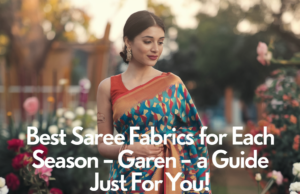 Best Saree Fabrics for Each Season